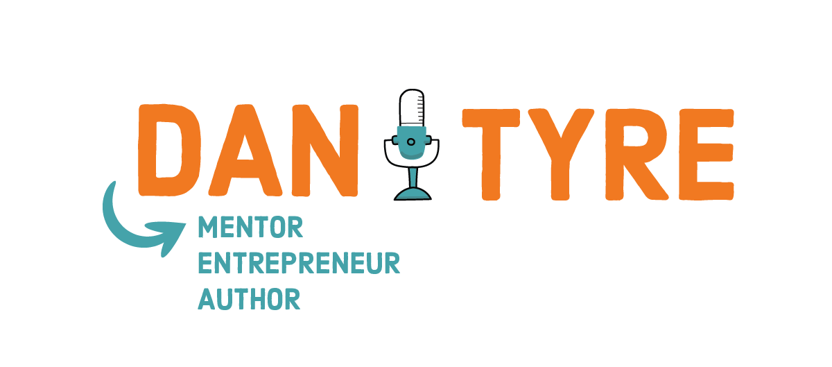 Dan Tyre | Mentor - Entrepreneur - Author